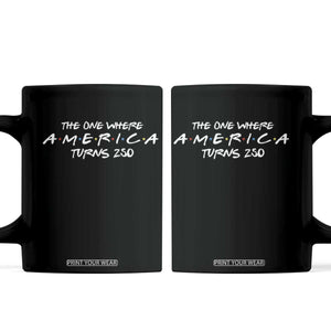 The One Where America Turns 250 Coffee Mug 250 Anniversary USA 4th of July