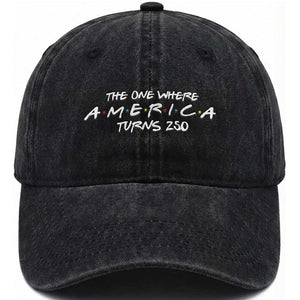 The One Where America Turns 250 Washed Cotton Baseball Cap 250 Anniversary USA 4th of July TS11 Print Your Wear