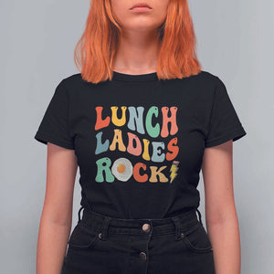 Lunch Ladies Rock T Shirt For Women Retro Groovy Cafeteria Crew Egg Pencil TS11 Black Print Your Wear