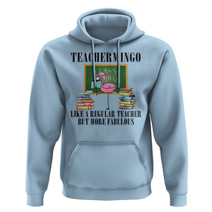 Flamingo Teacher Hoodie Teachermingo Like A Normal Teacher But More Fabulous TS11 Light Blue Print Your Wear