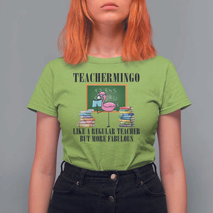 Flamingo Teacher T Shirt For Women Teachermingo Like A Normal Teacher But More Fabulous TS11 Lime Print Your Wear