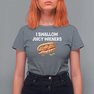 Funny Hotdog T Shirt For Women I Swallow Juicy Wieners Joke Sarcastic TS11 Charcoal Print Your Wear