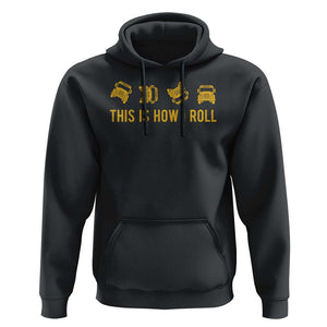 Funny School Bus Driver Hoodie This Is How I Roll TS11 Black Print Your Wear