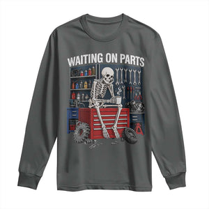 Waiting On Parts Funny Mechanic Long Sleeve Shirt Funny Skeleton Auto Repair Life