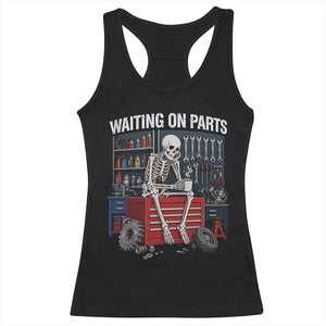 Waiting On Parts Funny Mechanic Racerback Tank Top Funny Skeleton Auto Repair Life