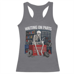 Waiting On Parts Funny Mechanic Racerback Tank Top Funny Skeleton Auto Repair Life
