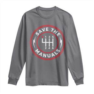 Save The Manuals Gear Shift Car Lover Long Sleeve Shirt