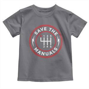 Save The Manuals Gear Shift Car Lover Toddler T Shirt