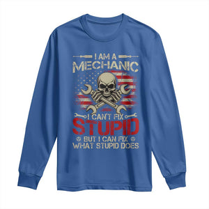 I Am A Mechanic I Can't Fix Stupid But I Can Fix What Stupid Does Long Sleeve Shirt Funny Car Guy