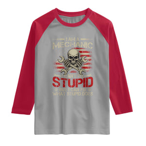 I Am A Mechanic I Can't Fix Stupid But I Can Fix What Stupid Does Raglan Shirt Funny Car Guy