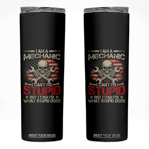 I Am A Mechanic I Can't Fix Stupid But I Can Fix What Stupid Does Skinny Tumbler Funny Car Guy