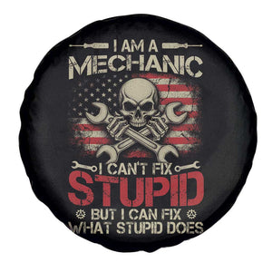 I Am A Mechanic I Can't Fix Stupid But I Can Fix What Stupid Does Spare Tire Cover Funny Car Guy