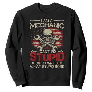 I Am A Mechanic I Can't Fix Stupid But I Can Fix What Stupid Does Sweatshirt Funny Car Guy