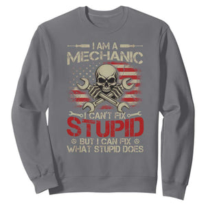 I Am A Mechanic I Can't Fix Stupid But I Can Fix What Stupid Does Sweatshirt Funny Car Guy