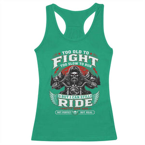 Funny Motorcycle Grandpa Racerback Tank Top Too Old To Fight Too Slow To Run But I Can Still Ride Pretty Darn Good