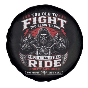 Funny Motorcycle Grandpa Spare Tire Cover Too Old To Fight Too Slow To Run But I Can Still Ride Pretty Darn Good