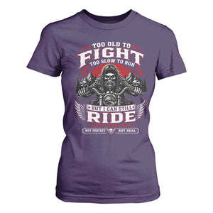 Funny Motorcycle Grandpa T Shirt For Women Too Old To Fight Too Slow To Run But I Can Still Ride Pretty Darn Good