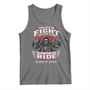 Funny Motorcycle Grandpa Tank Top Too Old To Fight Too Slow To Run But I Can Still Ride Pretty Darn Good