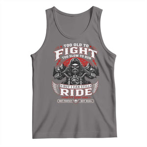 Funny Motorcycle Grandpa Tank Top Too Old To Fight Too Slow To Run But I Can Still Ride Pretty Darn Good