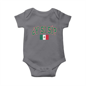 Mexican Y Si Si Baby Onesie Mexico Flag Funny Mexican Optimistic Saying TS11 Charcoal Print Your Wear