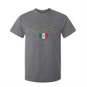Mexican Y Si Si T Shirt For Kid Mexico Flag Funny Mexican Optimistic Saying TS11 Charcoal Print Your Wear