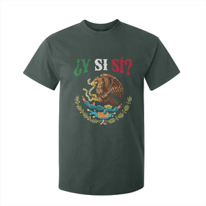 Mexican Y Si Si T Shirt For Kid Escudo Mexico Coat of Arms Funny Hispanic Saying TS11 Dark Forest Green Print Your Wear