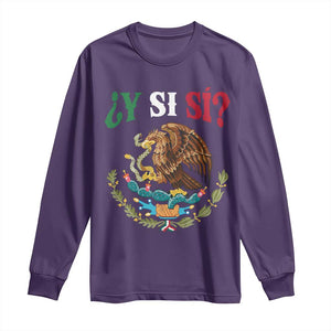 Mexican Y Si Si Long Sleeve Shirt Escudo Mexico Coat of Arms Funny Hispanic Saying TS11 Purple Print Your Wear