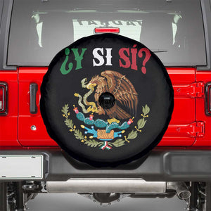 Mexican Y Si Si Spare Tire Cover Escudo Mexico Coat of Arms Funny Hispanic Saying TS11 Black Print Your Wear