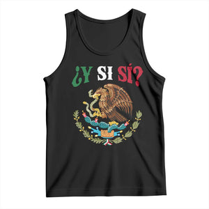 Mexican Y Si Si Tank Top Escudo Mexico Coat of Arms Funny Hispanic Saying TS11 Black Print Your Wear