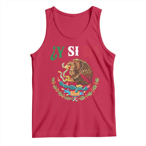 Mexican Y Si Si Tank Top Escudo Mexico Coat of Arms Funny Hispanic Saying TS11 Red Print Your Wear