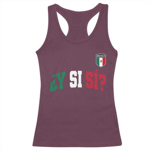 Mexican Y Si Si Football Jersey Style Racerback Tank Top Funny Mexico Roots TS11 Maroon Print Your Wear