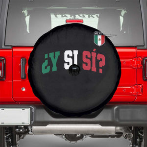 Mexican Y Si Si Football Jersey Style Spare Tire Cover Funny Mexico Roots TS11 Black Print Your Wear