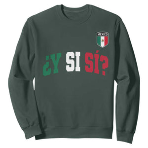 Mexican Y Si Si Football Jersey Style Sweatshirt Funny Mexico Roots TS11 Dark Forest Green Print Your Wear