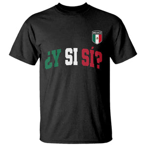 Mexican Y Si Si Football Jersey Style T Shirt Funny Mexico Roots TS11 Black Print Your Wear