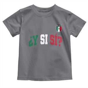 Mexican Y Si Si Football Jersey Style Toddler T Shirt Funny Mexico Roots TS11 Charcoal Print Your Wear