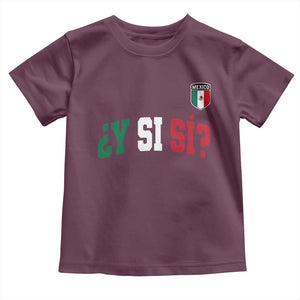 Mexican Y Si Si Football Jersey Style Toddler T Shirt Funny Mexico Roots TS11 Maroon Print Your Wear