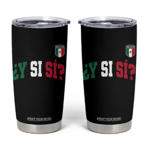 Mexican Y Si Si Football Jersey Style Tumbler Cup Funny Mexico Roots TS11 Black Print Your Wear