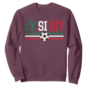 Y Si Sí Mexico Football Sweatshirt Vintage Mexican Flag Soccer Lover