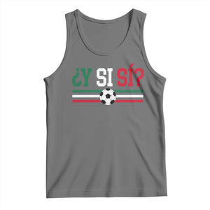 Y Si Sí Mexico Football Tank Top Vintage Mexican Flag Soccer Lover