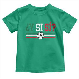 Y Si Sí Mexico Football Toddler T Shirt Vintage Mexican Flag Soccer Lover