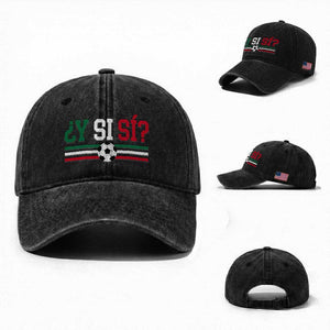 Y Si Sí Mexico Football Washed Cotton Baseball Cap Vintage Mexican Flag Soccer Lover