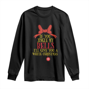 If You Jingle My Bells I'll Give You A White Christmas Long Sleeve Shirt Red Bow TS11 Black Print Your Wear