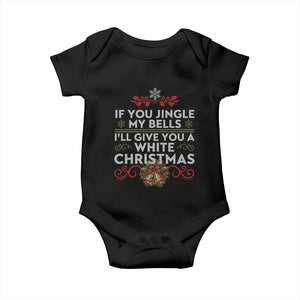 If You Jingle My Bells I'll Give You A White Christmas Baby Onesie TS11 Black Print Your Wear