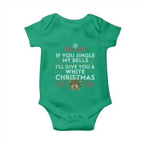 If You Jingle My Bells I'll Give You A White Christmas Baby Onesie TS11 Irish Green Print Your Wear