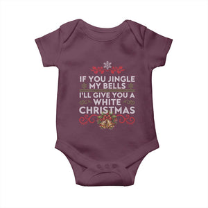 If You Jingle My Bells I'll Give You A White Christmas Baby Onesie TS11 Maroon Print Your Wear