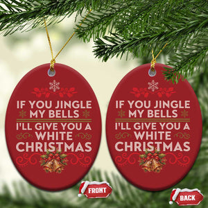 If You Jingle My Bells I'll Give You A White Xmas Christmas Ornament TS11 Oval Red Print Your Wear