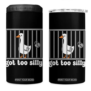 Funny Got Too Silly 4 in 1 Can Cooler Tumbler Goose Pun Humor Animal Lovers TS11 One Size: 16 oz Black Print Your Wear