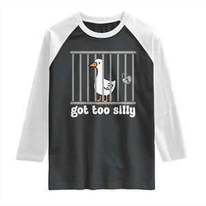 Funny Got Too Silly Raglan Shirt Goose Pun Humor Animal Lovers TS11 Black White Print Your Wear