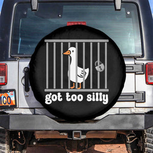 Funny Got Too Silly Spare Tire Cover Goose Pun Humor Animal Lovers TS11 No hole Black Print Your Wear
