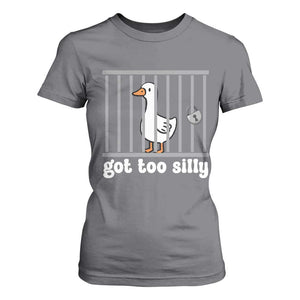 Funny Got Too Silly T Shirt For Women Goose Pun Humor Animal Lovers TS11 Charcoal Print Your Wear